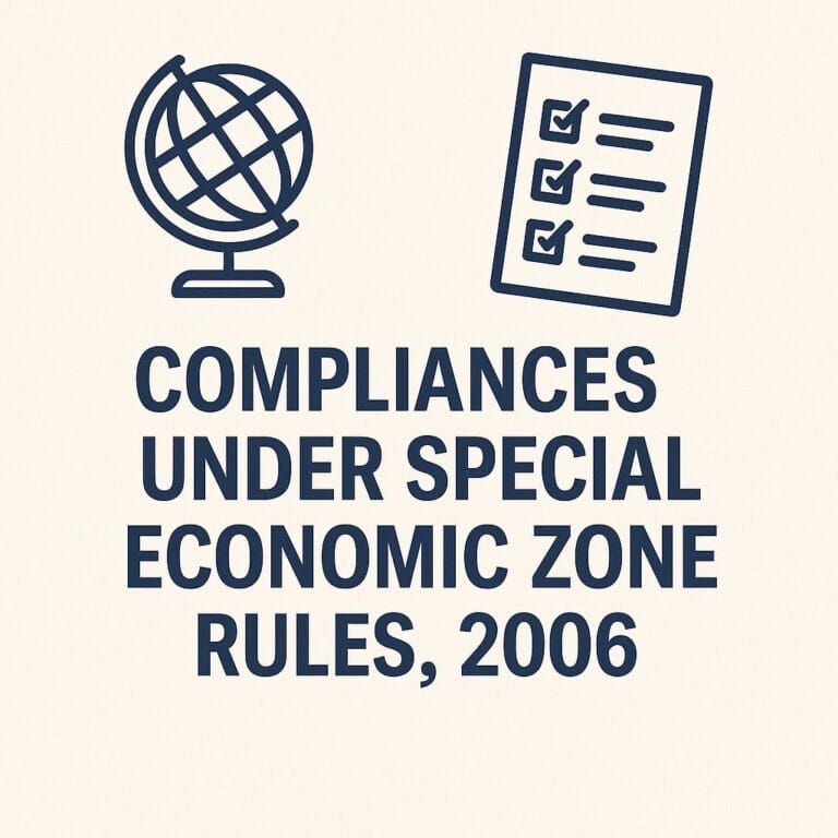 Compliances Under Special Economic Zone Rules 2006