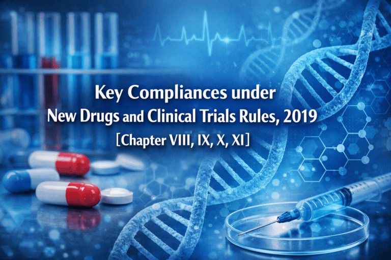 Key Compliances under New Drugs and Clinical Trials Rules, 2019 [Chapter VIII, IX, X, XI]