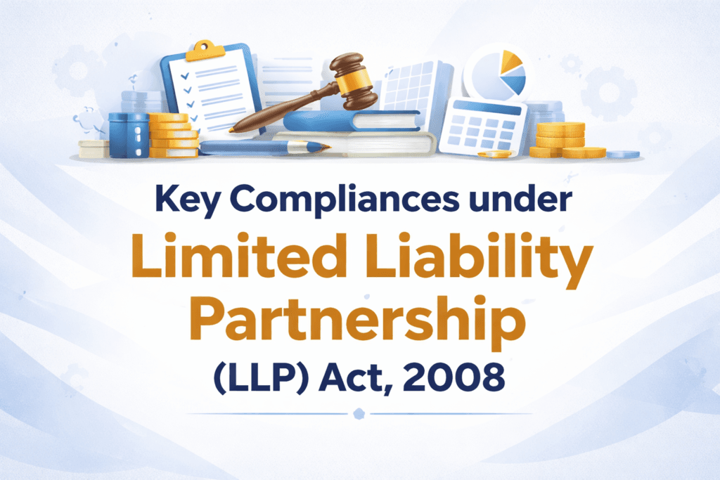 Key Compliances under Limited Liability Partnership (LLP) Act, 2008