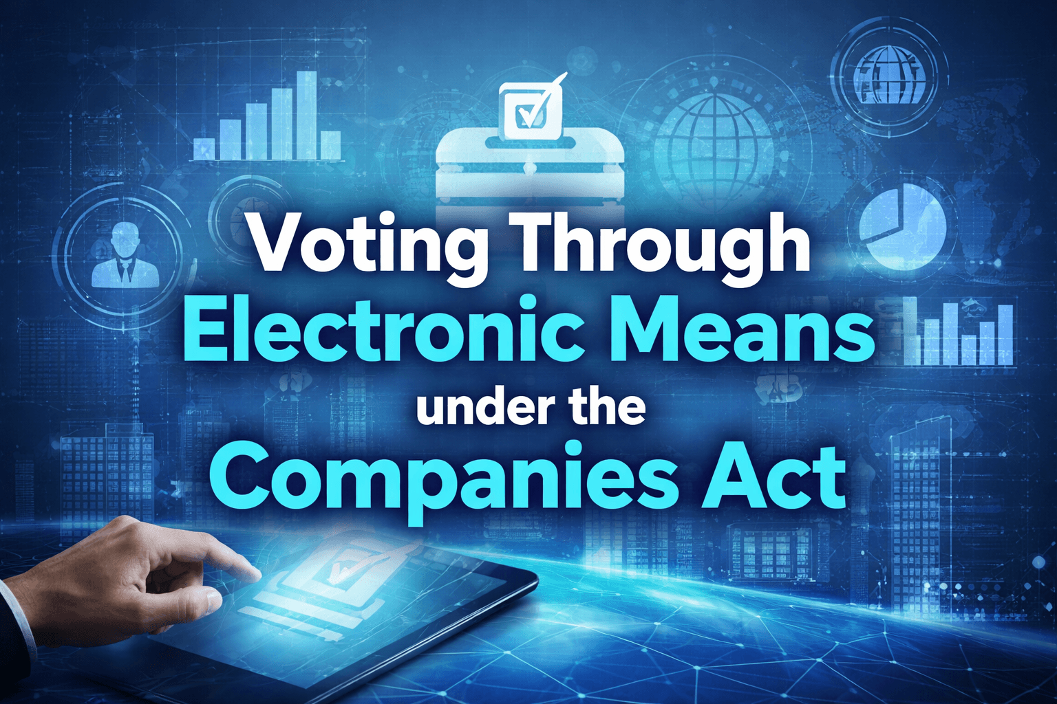Voting Through Electronic Means under the Companies Act