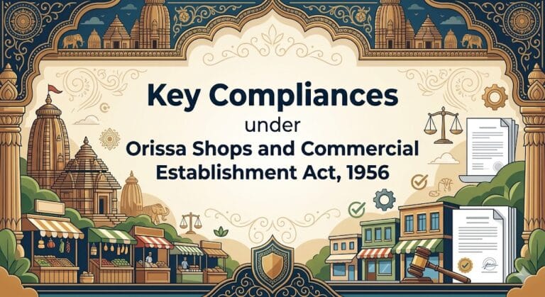 Key Compliances under Orissa Shops and Commercial Establishment Act, 1956