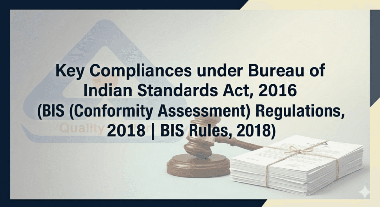 Key Compliances under Bureau of Indian Standards Act, 2016 (BIS (Conformity Assessment) Regulations, 2018 | BIS Rules, 2018)